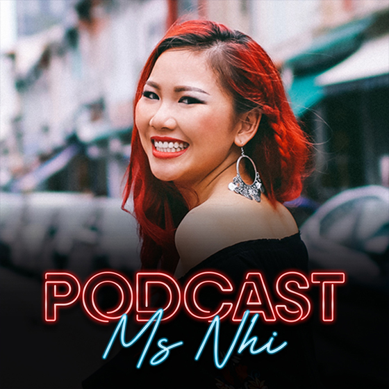 Ms Nhi Podcast
